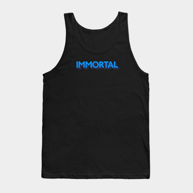 IMMORTAL Tank Top by iamjudas